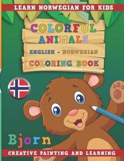 Cover for Nerdmediaen · Colorful Animals English - Norwegian Coloring Book. Learn Norwegian for Kids. Creative Painting and Learning. (Taschenbuch) (2018)