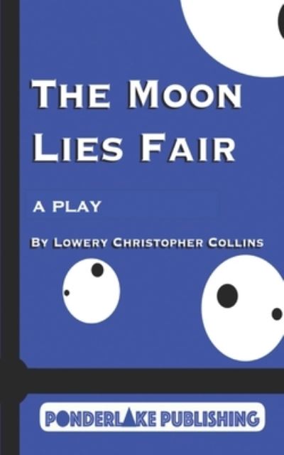 Cover for Lowery Christopher Collins · The Moon Lies Fair (Paperback Book) (2020)