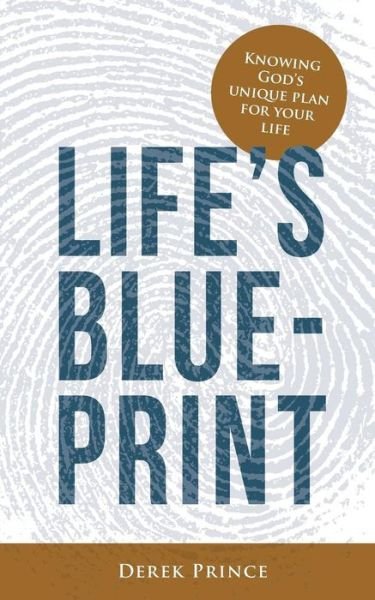 Cover for Derek Prince · LIFE'S BLUEPRINT: Knowing God's unique plan for your life (Paperback Bog) (2019)