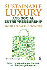 Sustainable Luxury and Social Entrepreneurship: Stories from the Pioneers - Miguel Angel Gardetti - Bücher - Taylor & Francis Ltd - 9781783530632 - 15. Mai 2014