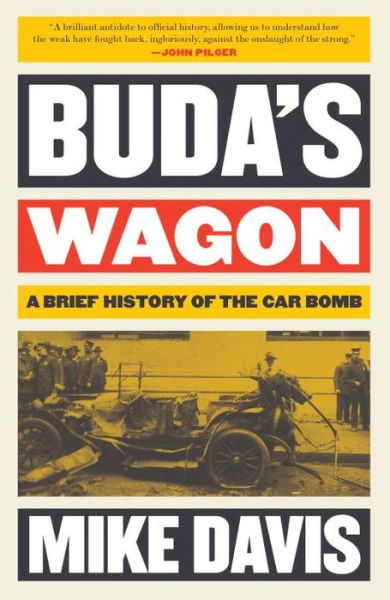 Buda's Wagon: A Brief History of the Car Bomb - The Essential Mike Davis - Mike Davis - Books - Verso Books - 9781784786632 - January 17, 2017