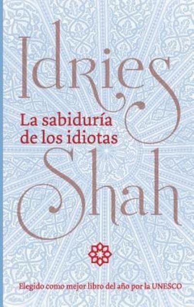 Cover for Idries Shah · La sabiduria de los idiotas (Paperback Bog) (2018)