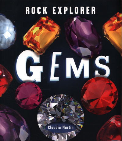 Cover for Claudia Martin · Rock Explorer: Gems - Rock Explorer (Paperback Book) (2018)