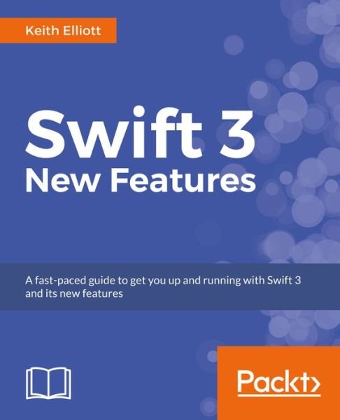 Cover for Keith Elliott · Swift 3 New Features (Paperback Book) (2016)