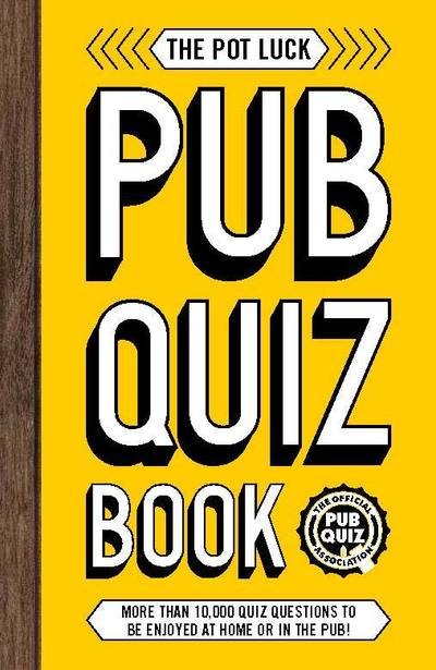 Cover for Carlton Books · The Pot Luck Pub Quiz Book: More than 10,000 quiz questions to be enjoyed at home or in the pub! (Pocketbok) (2019)