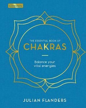 Cover for Julian Flanders · The Essential Book of Chakras: Balance Your Vital Energies - Elements (Hardcover Book) (2020)