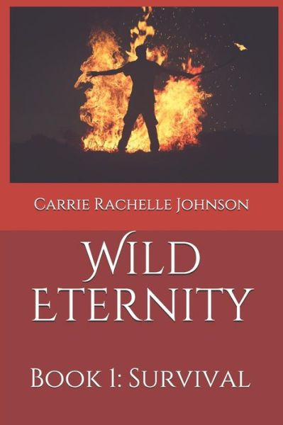 Cover for Carrie Rachelle Johnson · Wild Eternity (Paperback Book) (2019)