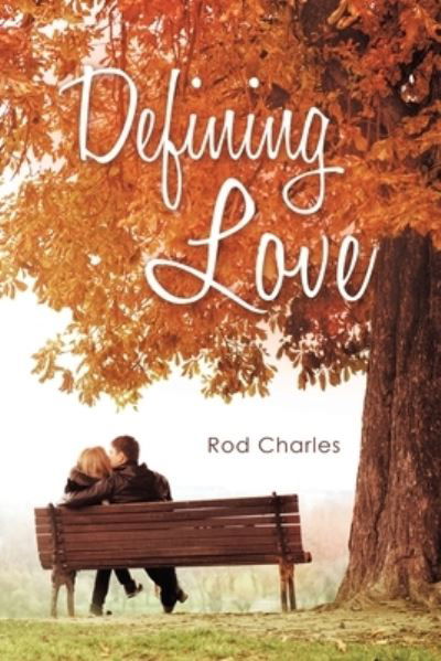 Cover for Rod Charles · Defining Love (Book) (2020)