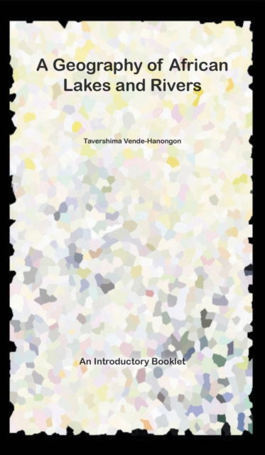 Cover for Tavershima Vende-Hanongon · A Geography of African Lakes and Rivers: An Introductory Booklet (Hardcover Book) (2020)