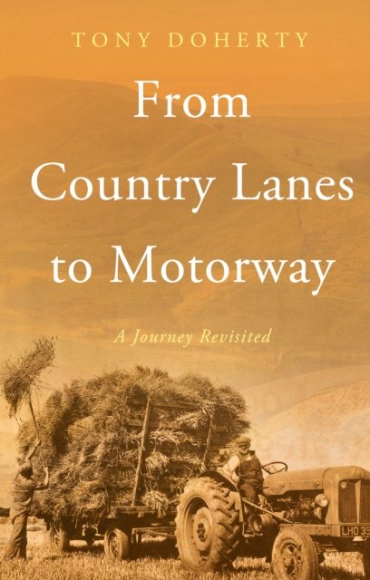 Tony Doherty · From Country Lanes to Motorway: A Journey Revisited (Paperback Book) (2024)