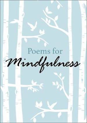 Poems for Mindfulness - Various Authors - Książki - Arcturus Publishing Ltd - 9781838575632 - 30 czerwca 2020