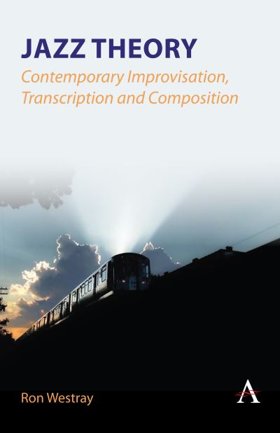 Cover for Ron Westray · Jazz Theory – Contemporary Improvisation, Transcription and Composition (Paperback Book) (2024)