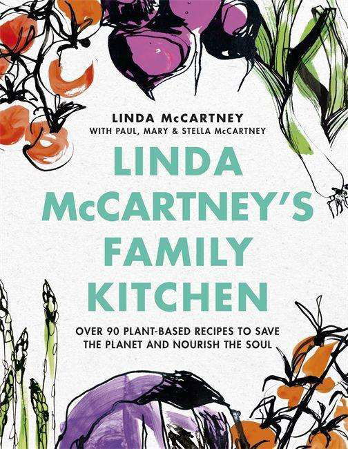 Cover for Linda McCartney · Linda McCartney's Family Kitchen: Over 90 Plant-Based Recipes to Save the Planet and Nourish the Soul (Innbunden bok) (2021)