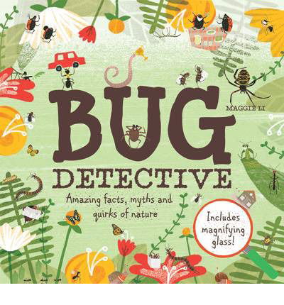 Cover for Maggie Li · Bug Detective: Amazing facts, myths and quirks of nature (Hardcover Book) (2014)