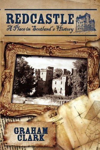 Cover for Graham Clark · Redcastle: a Place in Scotland's History (Hardcover Book) (2009)