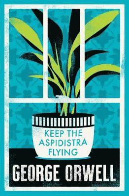 Cover for George Orwell · Keep the Aspidistra Flying: Annotated Edition (Alma Classics Evergreens) - Alma Classics Evergreens (Paperback Book) (2021)