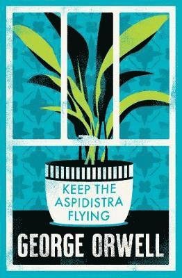 Cover for George Orwell · Keep the Aspidistra Flying: Annotated Edition (Alma Classics Evergreens) - Alma Classics Evergreens (Pocketbok) (2021)