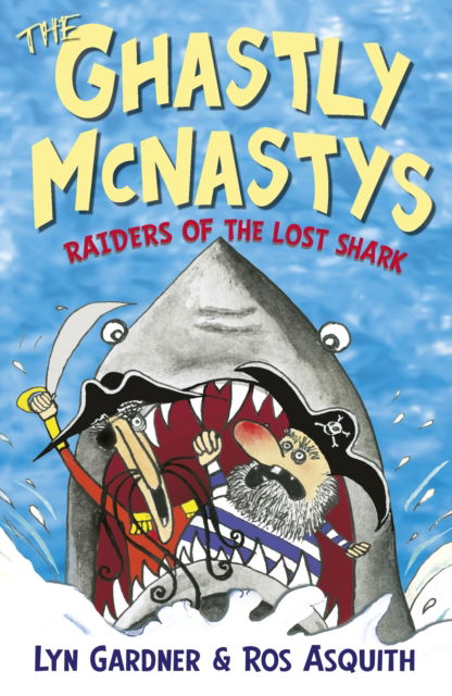 Raiders of the Lost Shark - The Ghastly McNastys - Lyn Gardner - Books - Bonnier Books Ltd - 9781848123632 - May 1, 2014