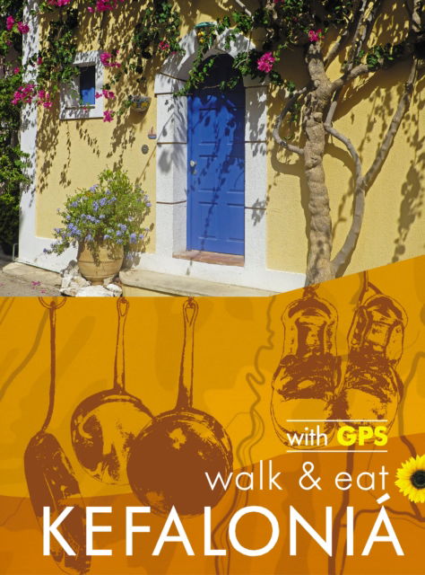 Cover for Kefalonia Walk &amp; Eat Sunflower Guide: Walks, restaurants and recipes (Paperback Book) (2025)