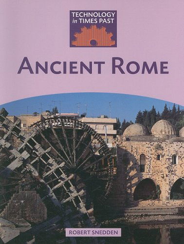 Cover for Robert Snedden · Ancient Rome (Technology in Times Past) (Paperback Book) (2011)