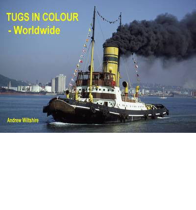 Cover for Andrew Wiltshire · Tugs in Colour - Worldwide (Hardcover Book) (2014)