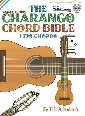 Cover for Tobe A. Richards · The Charango Chord Bible: Gceae Standard (Innbunden bok) (2016)