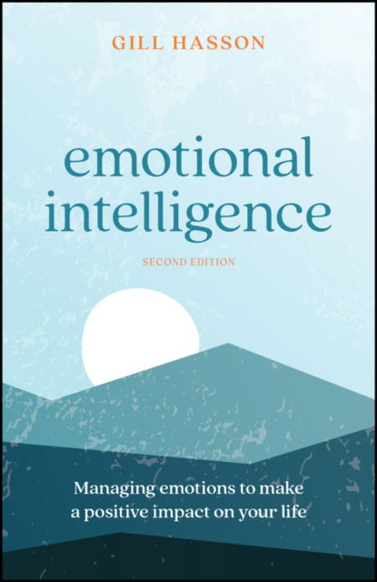 Hasson, Gill (University of Sussex, UK) · Emotional Intelligence: Managing Emotions to Make a Positive Impact on Your Life (Paperback Book) (2024)