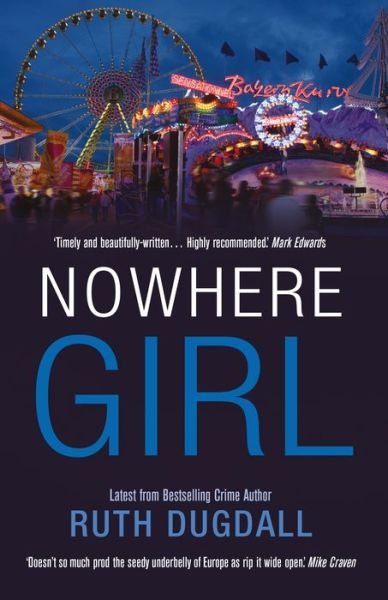 Cover for Ruth Dugdall · Nowhere Girl: Page-Turning Psychological Thriller Series with Cate Austin - Cate Austin (Paperback Bog) (2016)