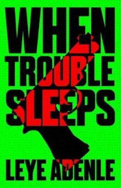 Cover for Leye Adenle · When Trouble Sleeps - An Amaka Thriller (Paperback Book) (2018)