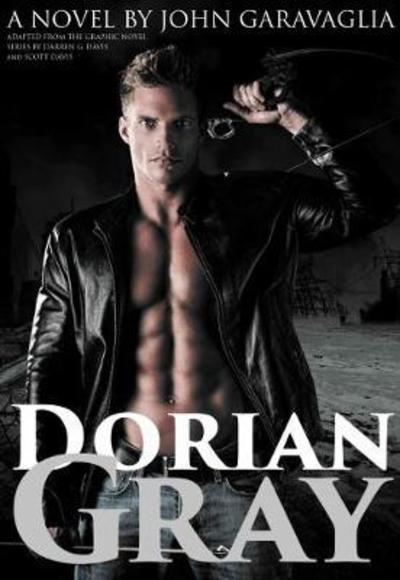 Dorian Gray - John Garavaglia - Books - Markosia Enterprises Ltd - 9781911243632 - March 26, 2018