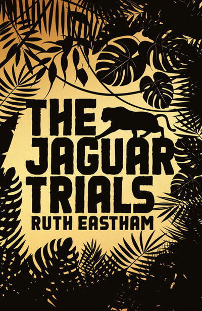 The Jaguar Trials - Ruth Eastham - Livros - Vertebrate Publishing Ltd - 9781911342632 - 3 de maio de 2018