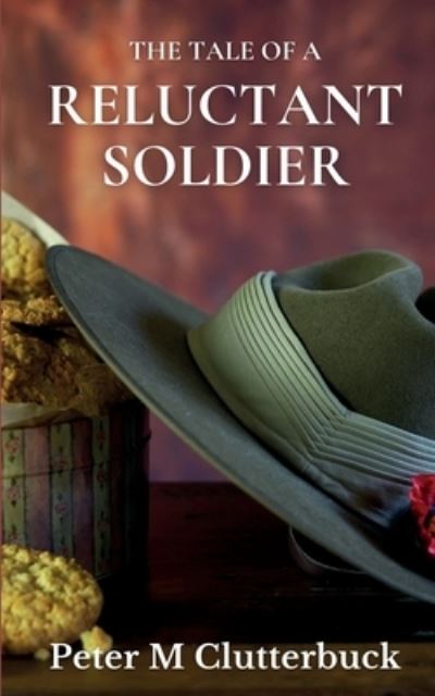 Cover for Peter M. Clutterbuck · Tale of a Reluctant Soldier (Book) (2022)