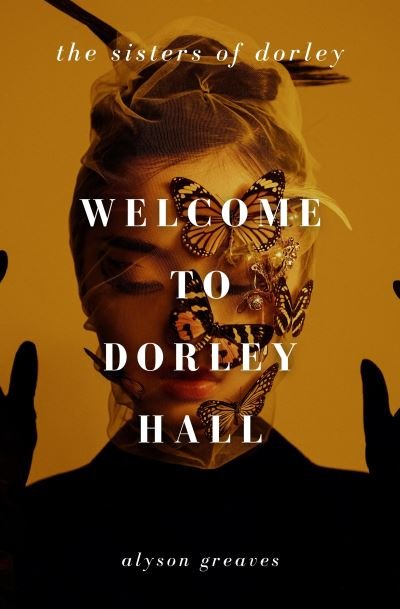 Cover for Alyson Greaves · Welcome to Dorley Hall - The Sisters of Dorley (Paperback Bog) (2024)