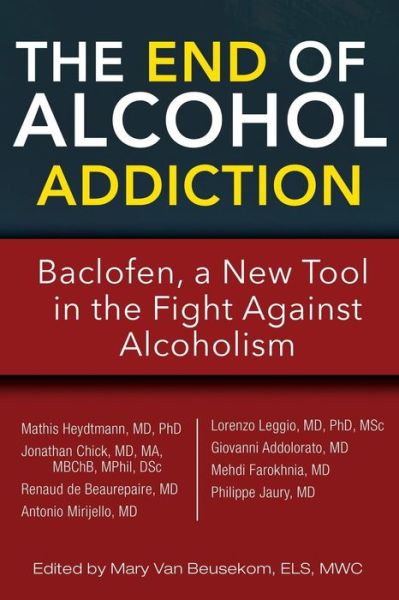 Cover for Mathis Heydtmann · The End of Alcohol Addiction : Baclofen, a New Tool in the Fight Against Alcoholism (Paperback Book) (2017)