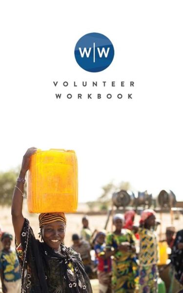 Wine to Water Volunteer Workbook -  - Książki - L'Edge Press - 9781935256632 - 31 stycznia 2017