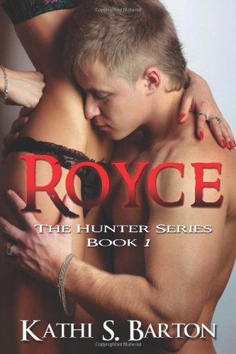 Cover for Kathi S Barton · Royce: the Hunter Series (Volume 1) (Paperback Book) (2012)