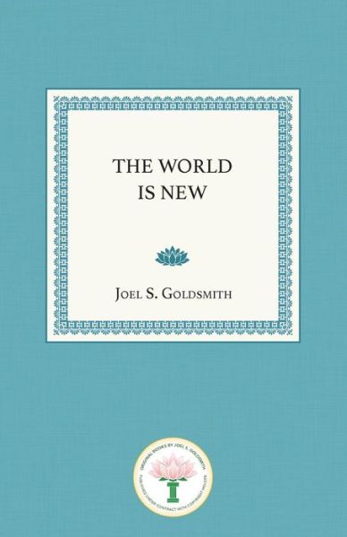 Cover for Joel S Goldsmith · The World Is New (Paperback Book) (2018)