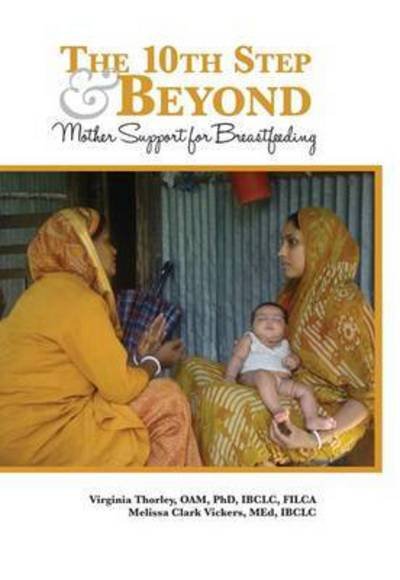Cover for Virginia Thorley · The 10th Step and Beyond: Mother Support for Breastfeeding (Paperback Book) (2016)