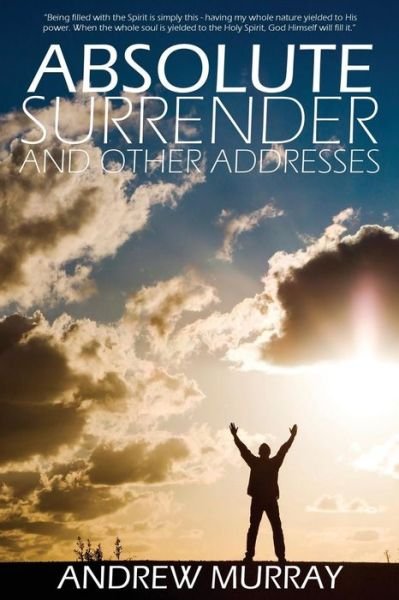 Cover for Andrew Murray · Absolute Surrender by Andrew Murray (Paperback Book) (2014)