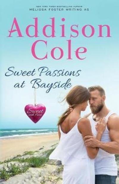 Cover for Addison Cole · Sweet Passions at Bayside - Sweet with Heat: Bayside Summers (Paperback Bog) (2018)
