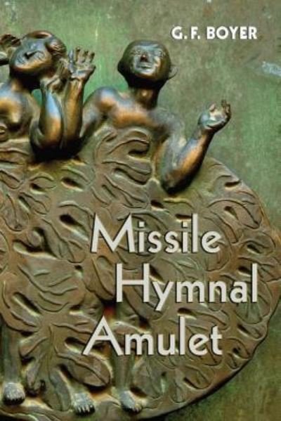 Cover for G F Boyer · Missile Hymnal Amulet (Paperback Bog) (2018)