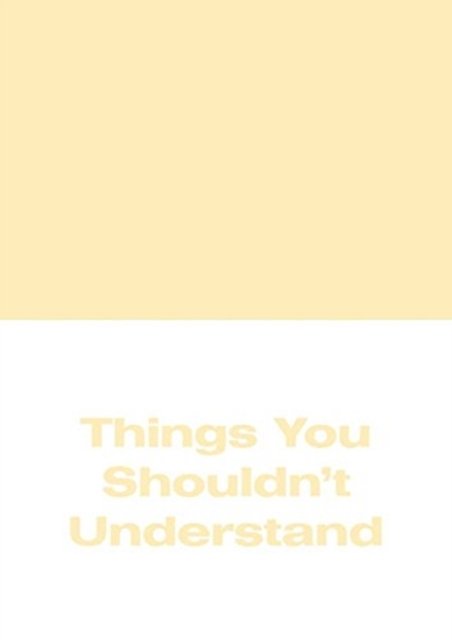 Michael Williams - Things You Shouldn't Understand -  - Bøger - Karma - 9781942607632 - 23. maj 2017