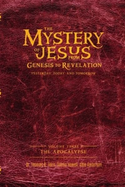 Cover for Donna Howell · Mystery of Jesus : From Genesis to Revelation-Yesterday, Today, and Tomorrow : Volume 3 (Bok) (2022)