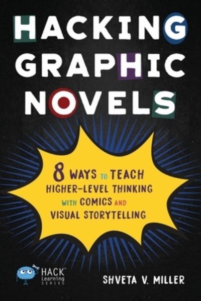 Hacking Graphic Novels - Shveta V Miller - Books - Times 10 Publications - 9781948212632 - June 22, 2021