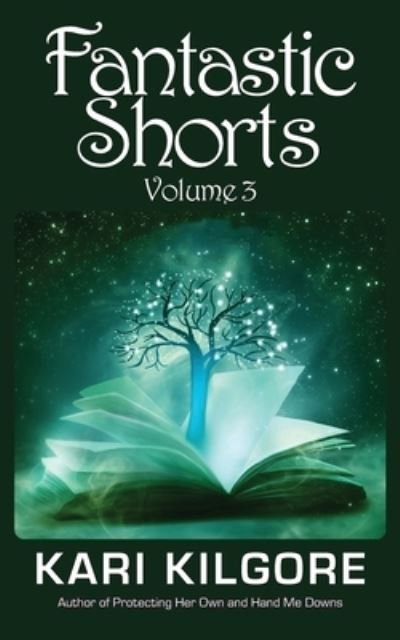 Cover for Kari Kilgore · Fantastic Shorts: Volume 3 (Pocketbok) (2020)