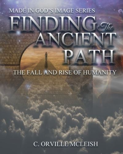 Finding the Ancient Path - C Orville McLeish - Bücher - Hcp Book Publishing - 9781949343632 - 24. Dezember 2019