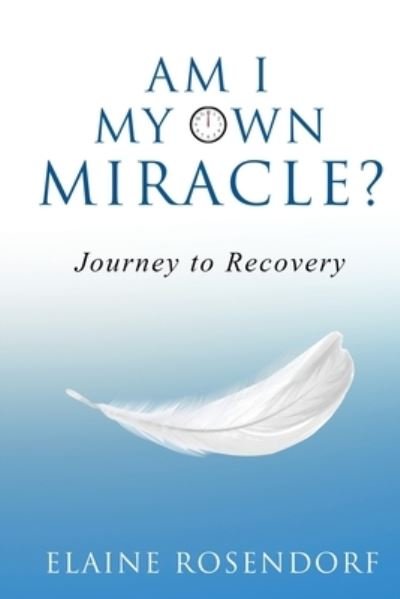 Cover for Elaine Rosendorf · Am I My Own Miracle? (Paperback Book) (2021)