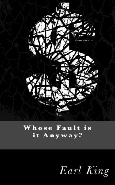 Cover for Earl King · Who's Fault Is It Anyway? (Paperback Book) (2017)