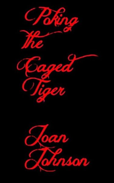 Cover for Joan Johnson · Poking The Caged Tiger (Paperback Book) (2017)