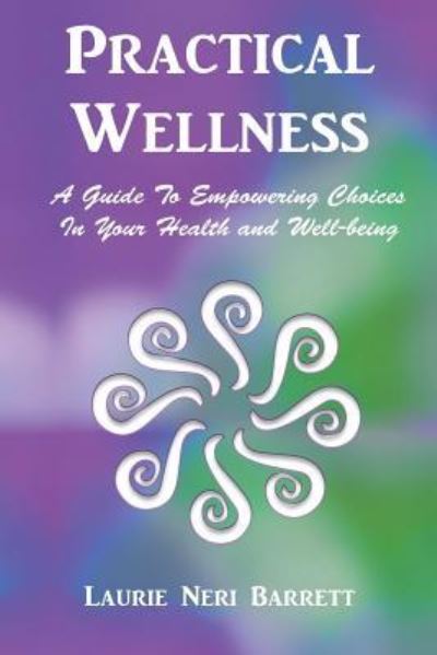 Cover for Laurie Neri Barrett · Practical Wellness (Paperback Book) (2018)